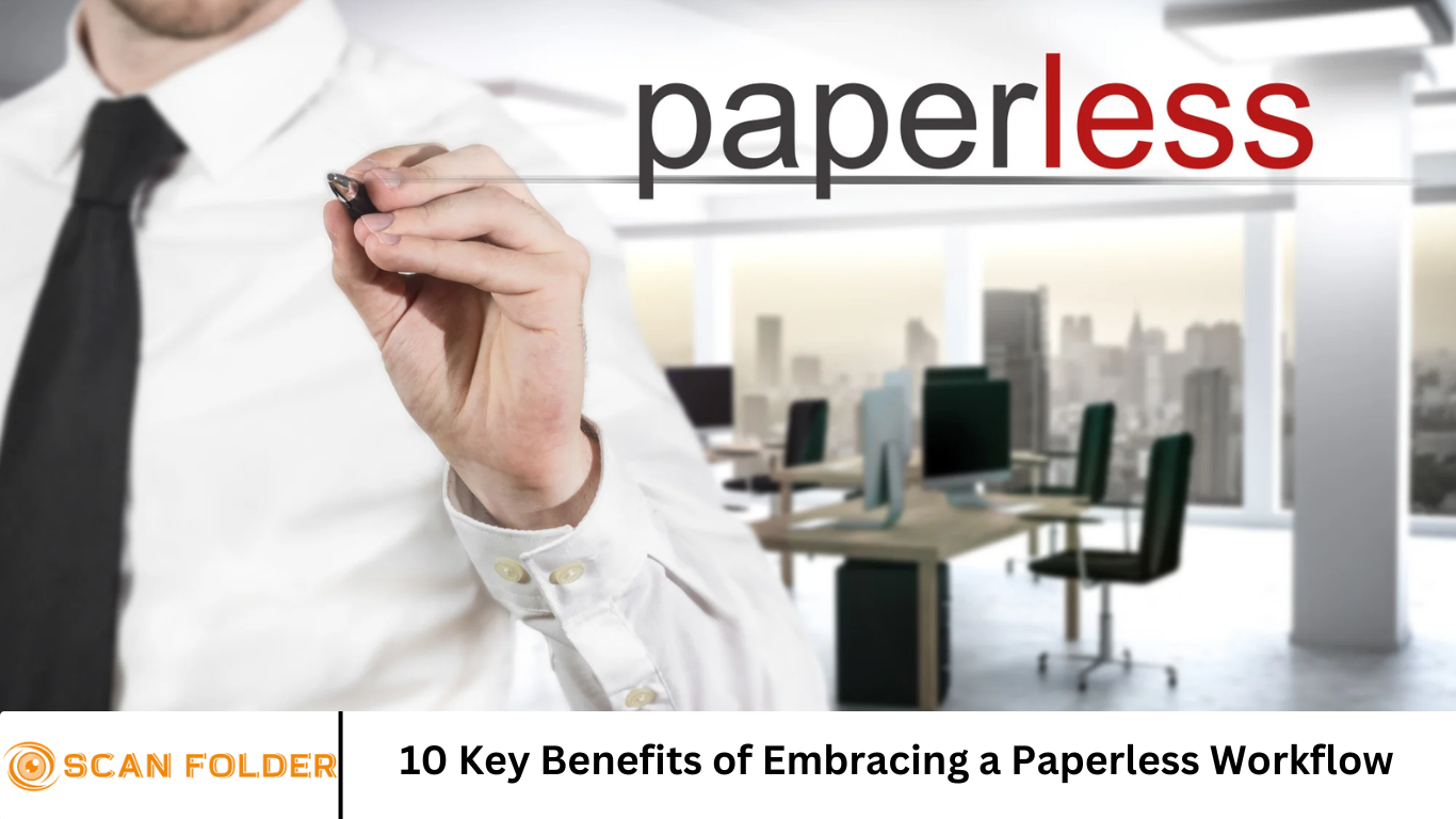 10 Key Benefits of Embracing a Paperless Workflow