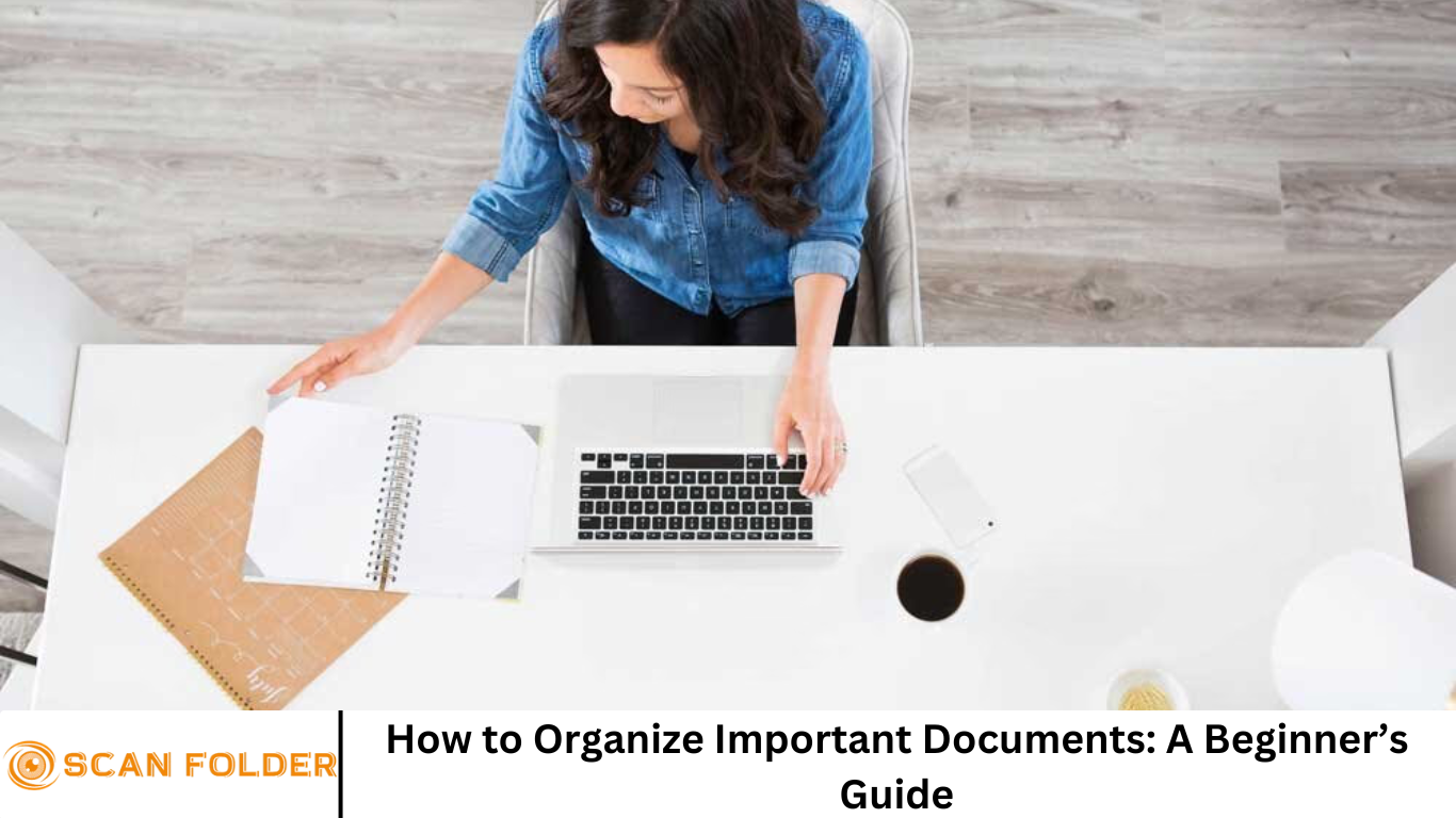 How to Organize Important Documents: A Beginner’s Guide