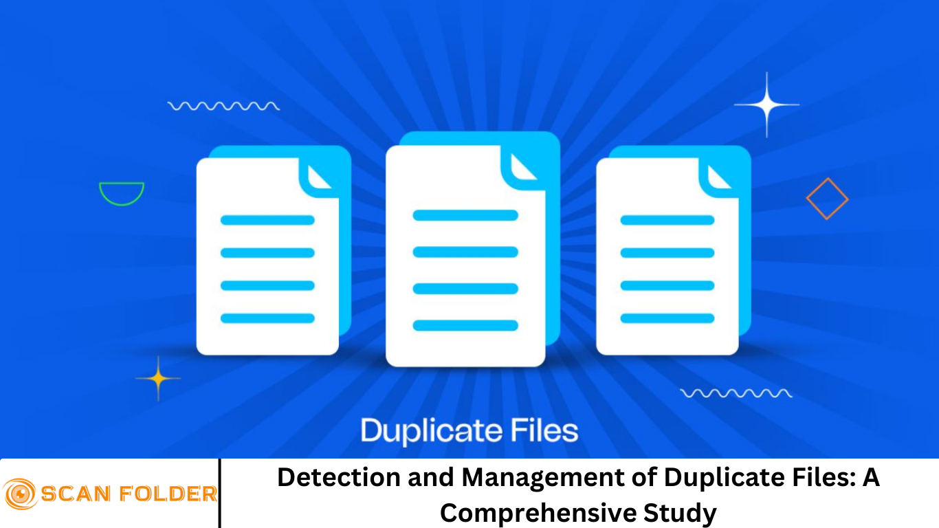 Detection and Management of Duplicate Files: A Comprehensive Study