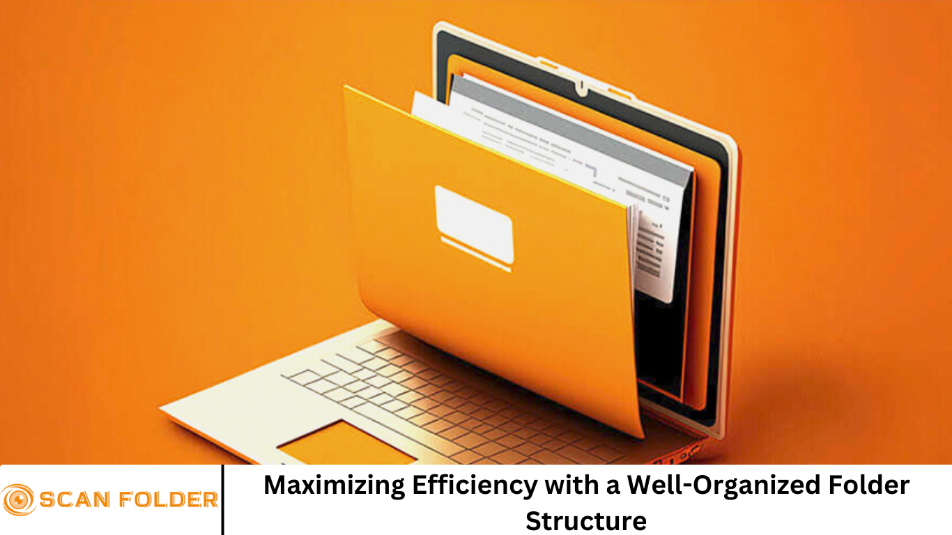 Maximizing Efficiency with a Well-Organized Folder Structure