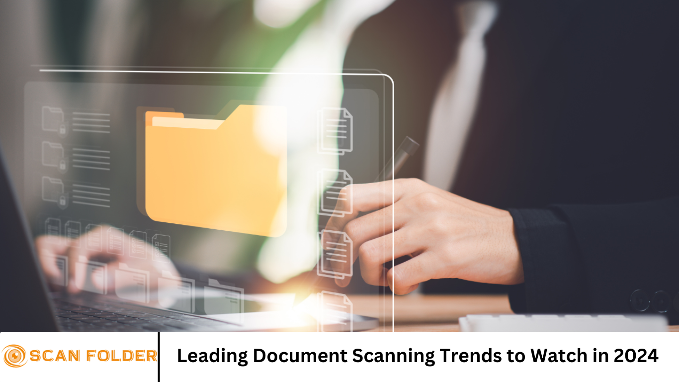 Leading Document Scanning Trends to Watch in 2024